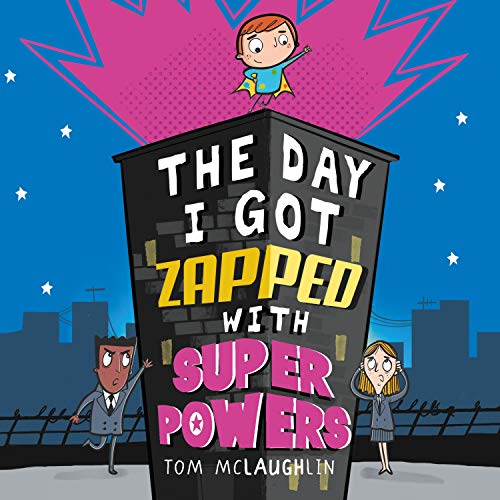 Cover of The Day I got Zapped with Super Powers