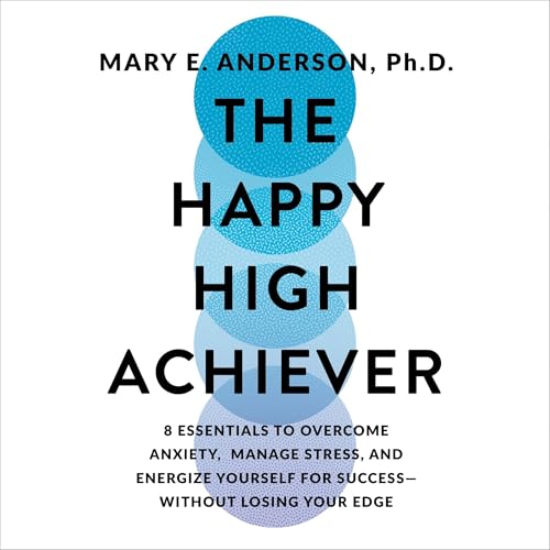 Cover of The Happy High Achiever