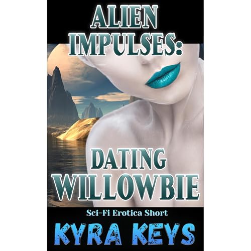 Cover of Alien Impulses: Dating Willowbie