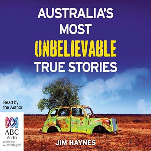 Cover of Australia's Most Unbelievable True Stories