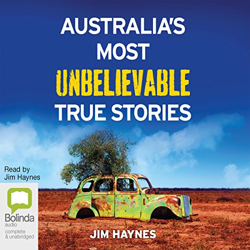 Cover of Australia's Most Unbelievable True Stories