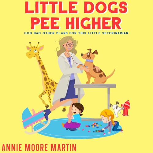 Cover of Little Dogs Pee Higher
