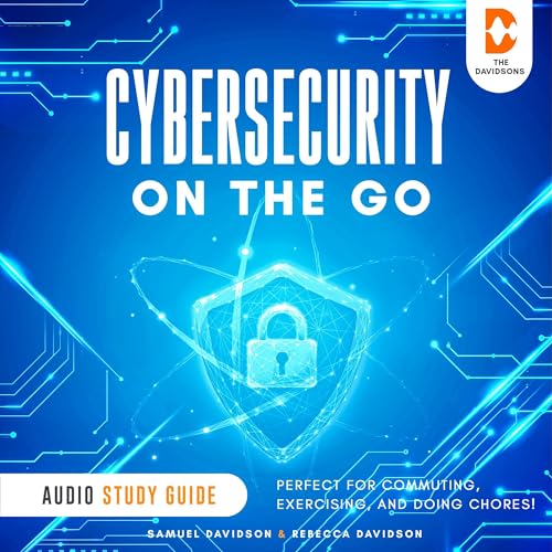Cover of Cybersecurity On the Go - Audio Study Guide