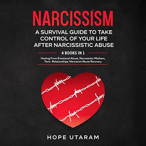 Cover of Narcissism a Survival Guide to Take Control of Your Life After Narcissistic Abuse 4 Books in 1