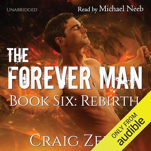Cover of The Forever Man, Book 6: Rebirth