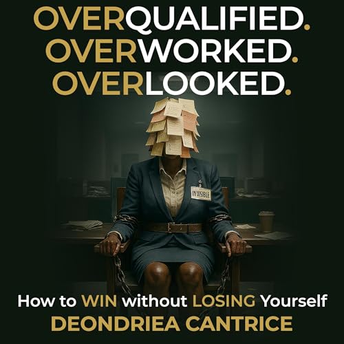 Cover of Overqualifed. Overworked. Overlooked