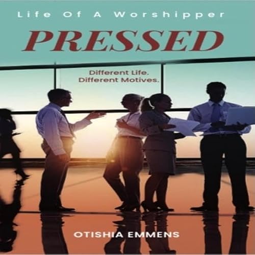 Cover of Pressed: Life of a Worshipper