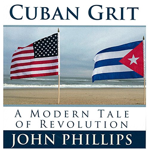 Cover of Cuban Grit: A Modern Tale of Revolution