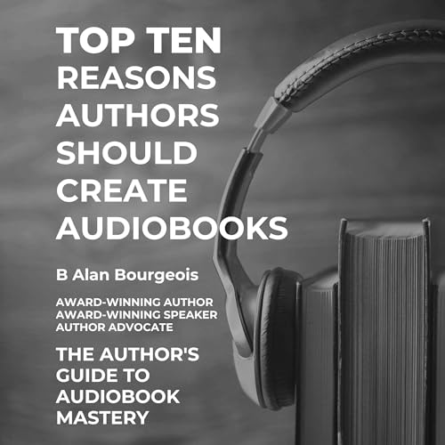 Cover of Top Ten Reasons Authors Should Create Audiobooks