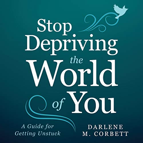Cover of Stop Depriving the World of You