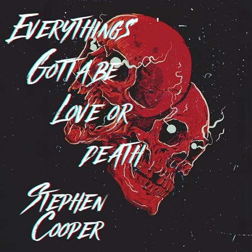 Cover of Everything's Gotta Be Love or Death