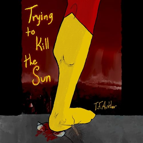 Cover of Trying to Kill the Sun