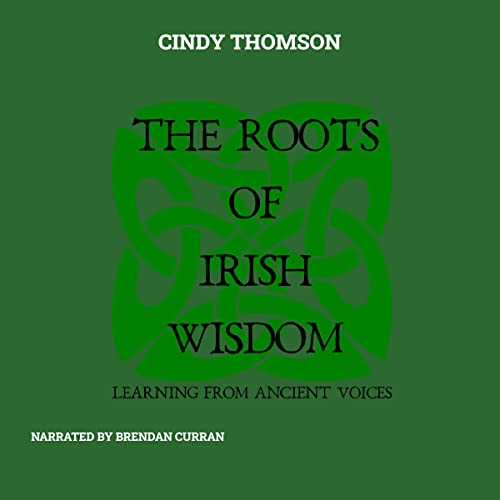 Cover of The Roots of Irish Wisdom