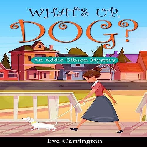Cover of What's Up, Dog?