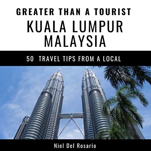 Cover of Greater Than a Tourist - Kuala Lumpur, Malaysia