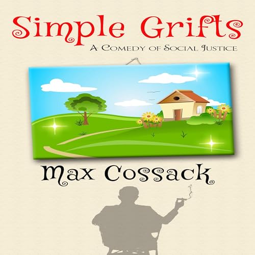 Cover of Simple Grifts: A Comedy of Social Justice
