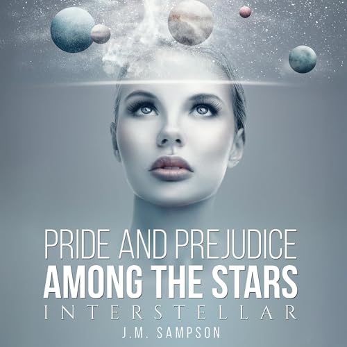 Cover of Pride and Prejudice Among the Stars: Interstellar