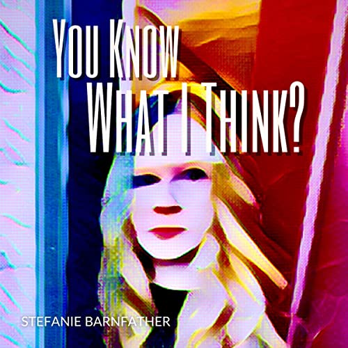 Cover of You Know What I Think?