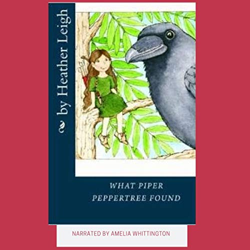 Cover of What Piper Peppertree Found