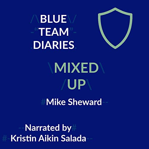 Cover of Blue Team Diaries: Mixed Up