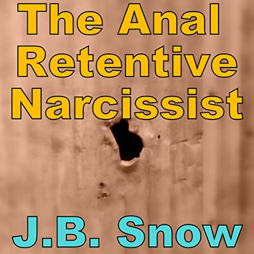 Cover of The Anal Retentive Narcissist