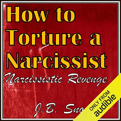 Cover of How to Torture a Narcissist: Narcissistic Revenge