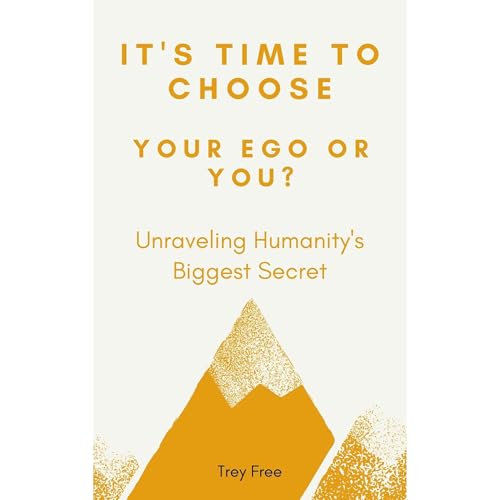 Cover of Time to Choose... Your Ego or You?