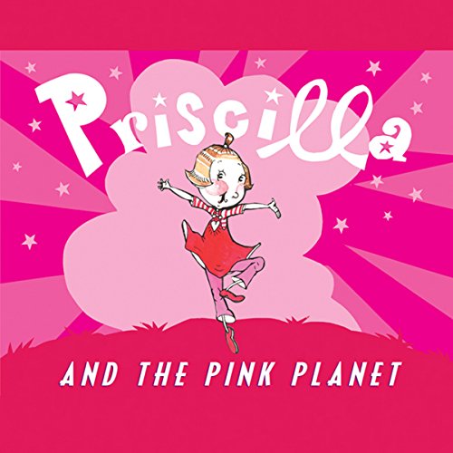 Cover of Priscilla and the Pink Planet