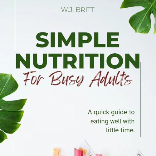 Cover of Simple Nutrition for Busy Adults