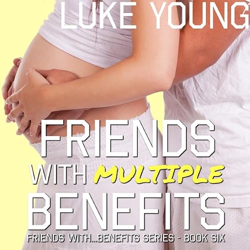 Cover of Friends with Multiple Benefits