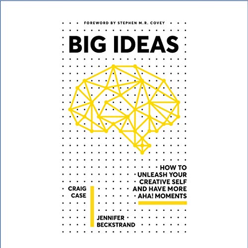 Cover of Big Ideas: How to Unleash Your Creative Self and Have More Aha! Moments in Your Life
