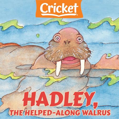 Cover of Hadley, the Helped-Along Walrus