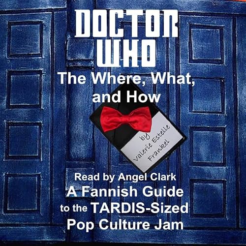 Cover of Doctor Who - The What, Where, and How
