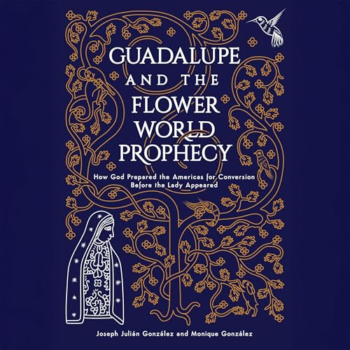 Cover of Guadalupe and the Flower World Prophecy