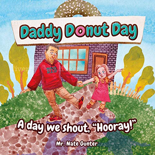 Cover of Daddy Donut Day: A Day We Shout, "Hooray!"