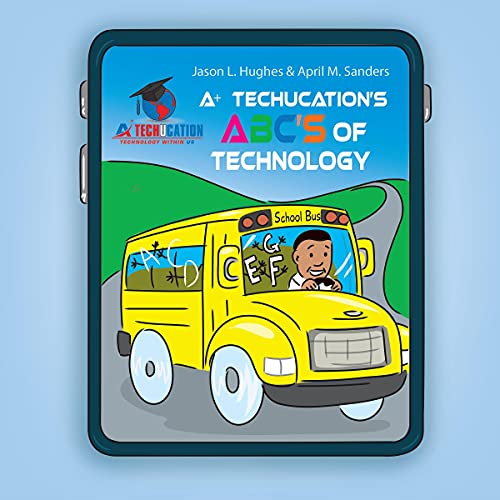 Cover of A+ Techucation's ABC's of Technology