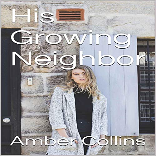 Cover of His Growing Neighbor