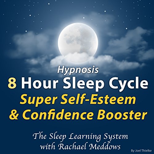 Cover of Hypnosis: 8 Hour Sleep Cycle: Super Self-Esteem & Confidence Booster