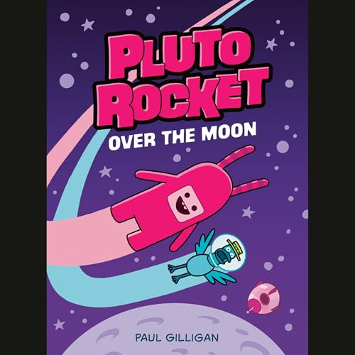 Cover of Pluto Rocket: Over the Moon (Pluto Rocket #4)