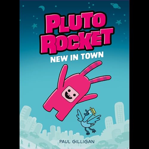 Cover of Pluto Rocket: New in Town (Pluto Rocket #1)