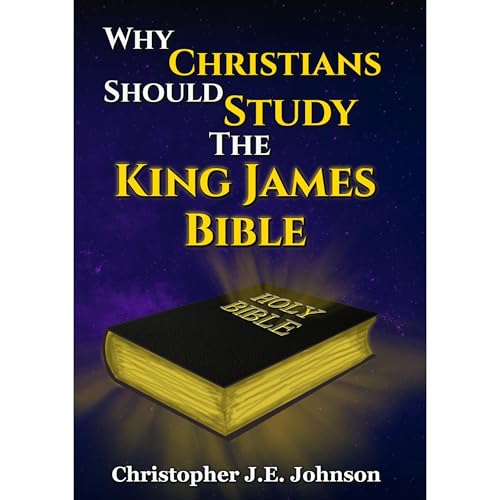 Cover of Why Christians Should Study The King James Bible