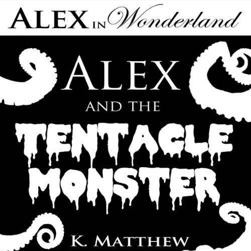 Cover of Alex and the Tentacle Monster