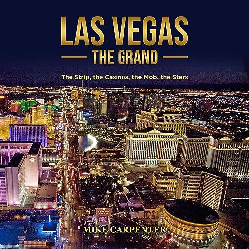 Cover of Las Vegas the Grand: The Strip, the Casinos, the Mob, the Stars
