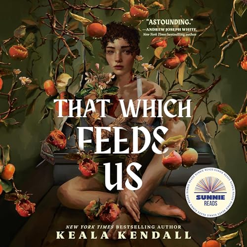 Cover of That Which Feeds Us: A Sunnie Reads Select