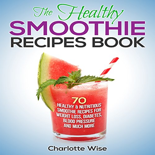 Cover of The Healthy Smoothie Recipes Book