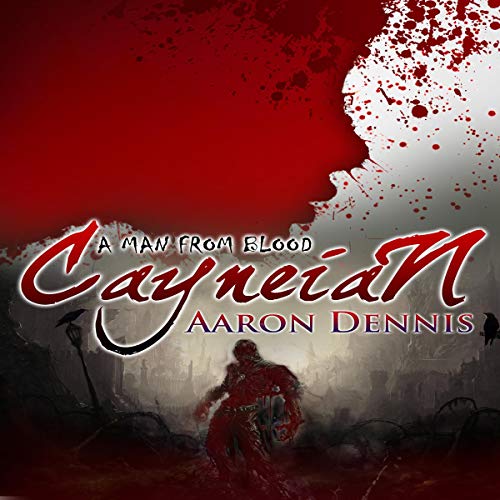 Cover of Cayneian: A Man from Blood