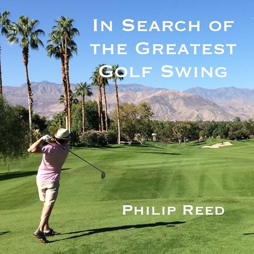 Cover of In Search of the Greatest Golf Swing