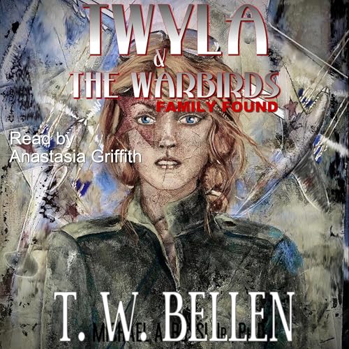 Cover of Twyla & the Warbirds: Family Found