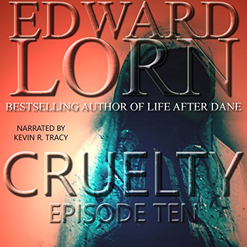 Cover of Cruelty: Episode Ten (Finale)