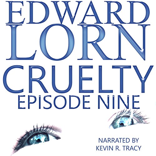 Cover of Cruelty: Episode Nine